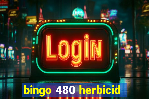 bingo 480 herbicid