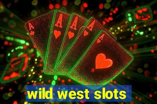 wild west slots