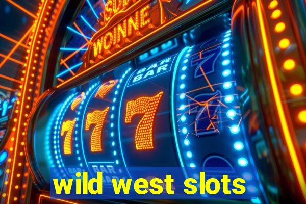 wild west slots