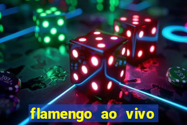 flamengo ao vivo multi canais