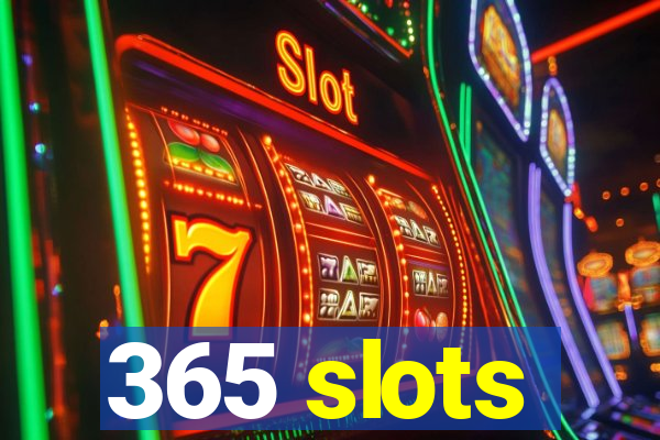 365 slots