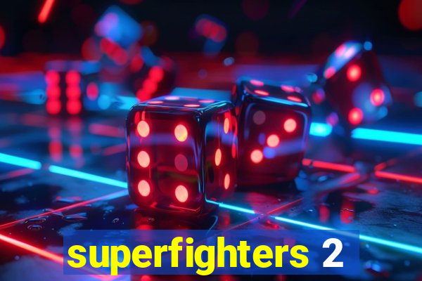 superfighters 2