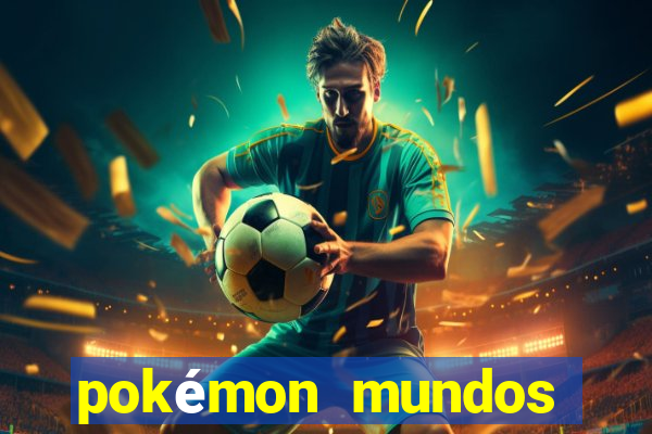 pokémon mundos elementais apk