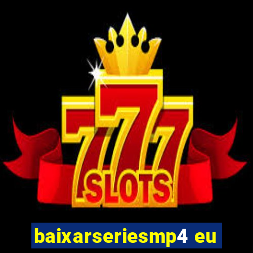 baixarseriesmp4 eu