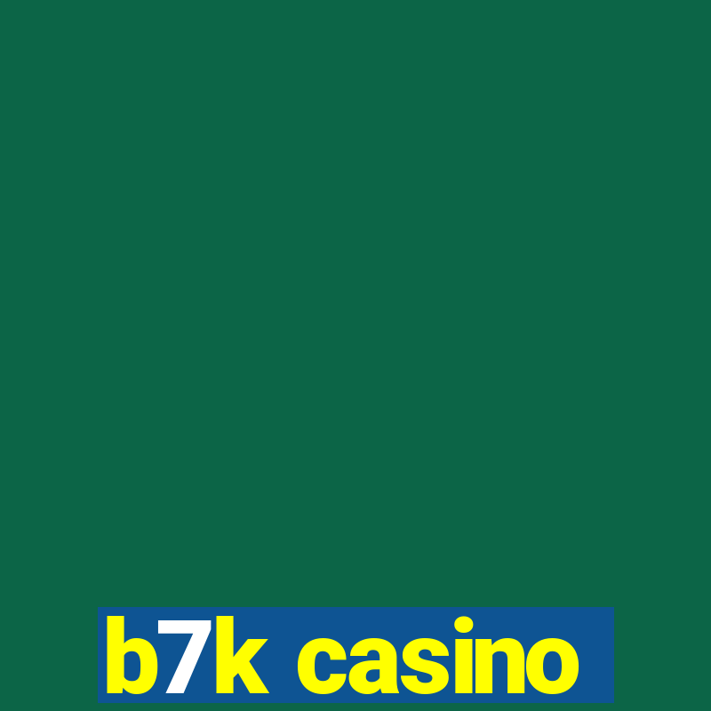 b7k casino