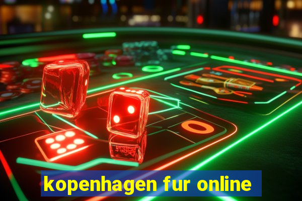 kopenhagen fur online