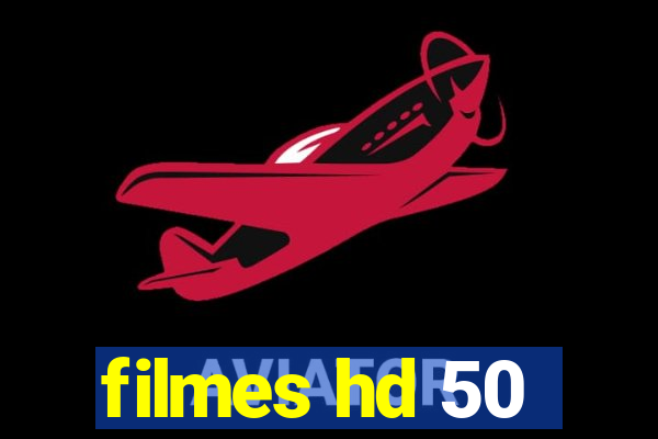 filmes hd 50