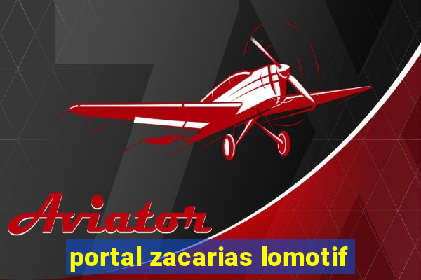 portal zacarias lomotif