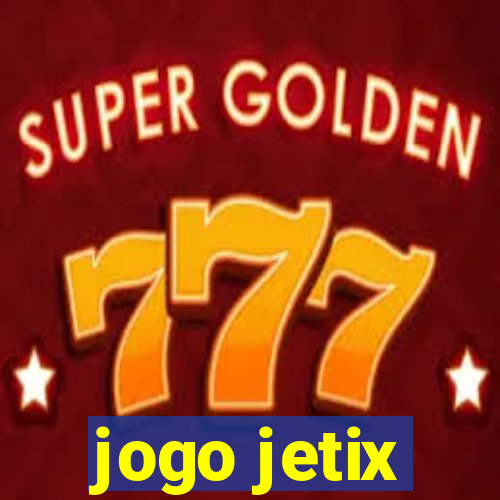 jogo jetix