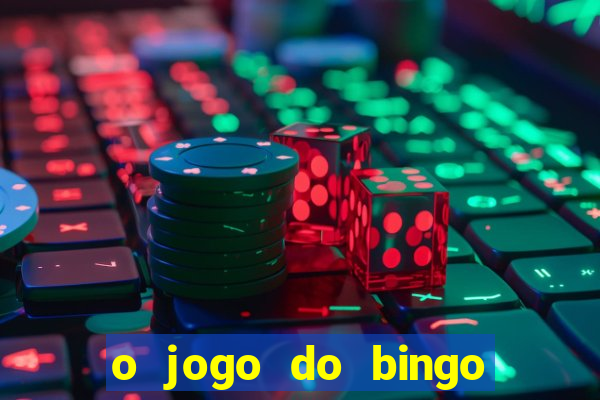 o jogo do bingo é verdadeiro