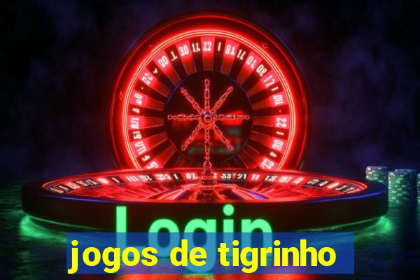 jogos de tigrinho