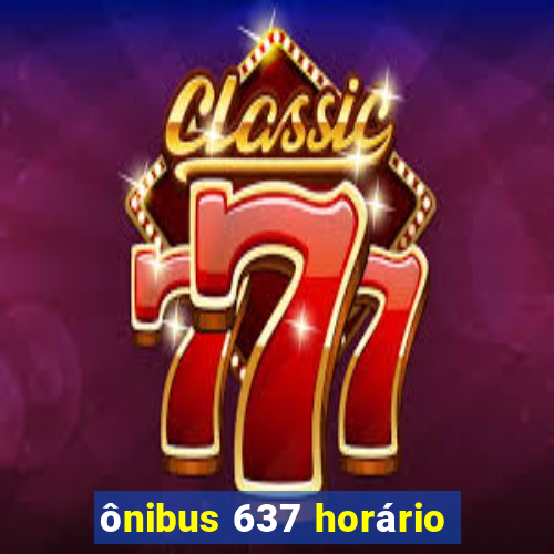 ônibus 637 horário