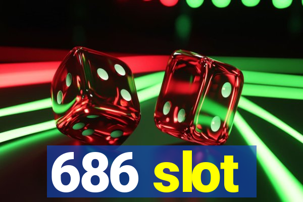 686 slot