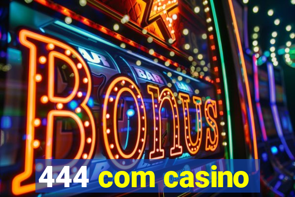 444 com casino