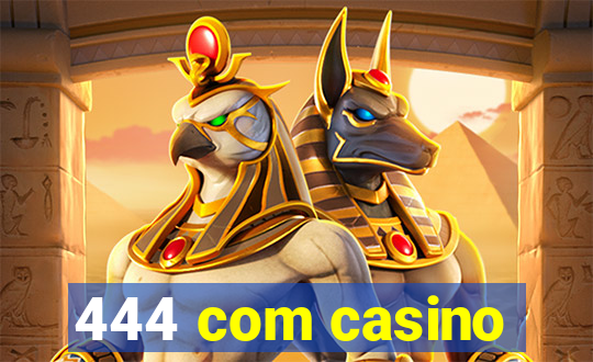 444 com casino