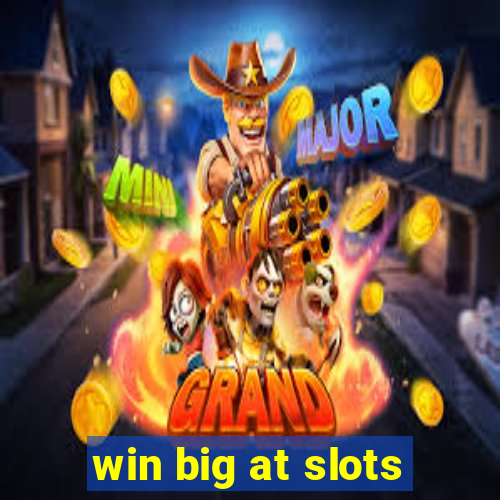 win big at slots