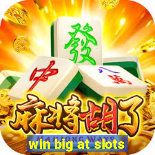 win big at slots