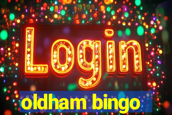 oldham bingo