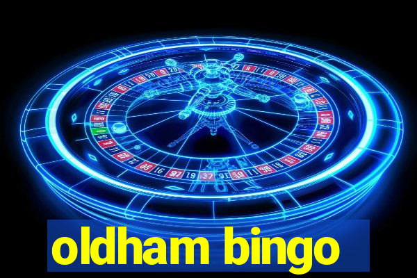 oldham bingo