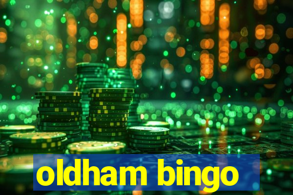 oldham bingo