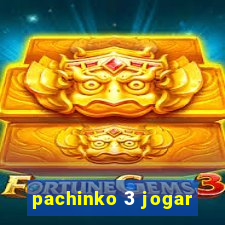 pachinko 3 jogar