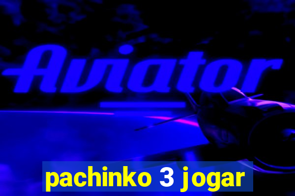 pachinko 3 jogar