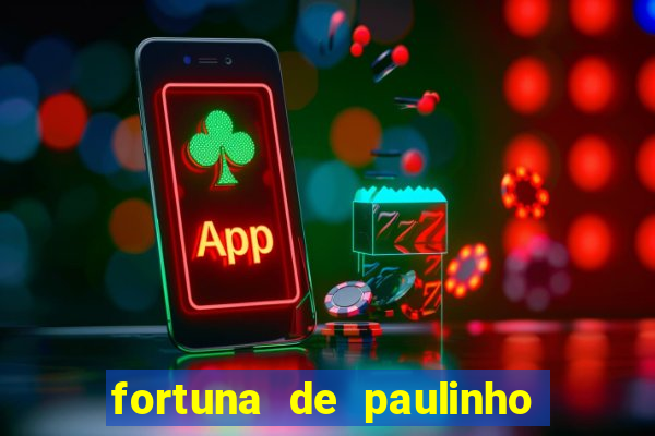 fortuna de paulinho roupa nova