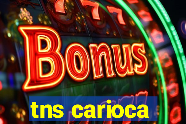 tns carioca