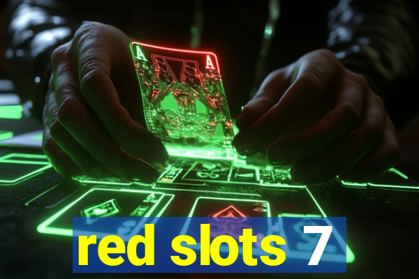 red slots 7