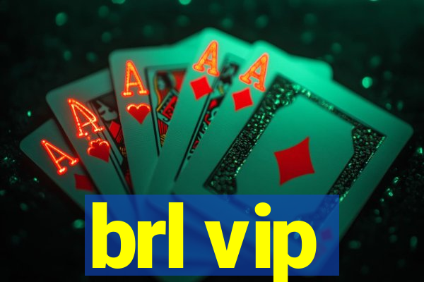 brl vip