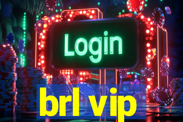 brl vip