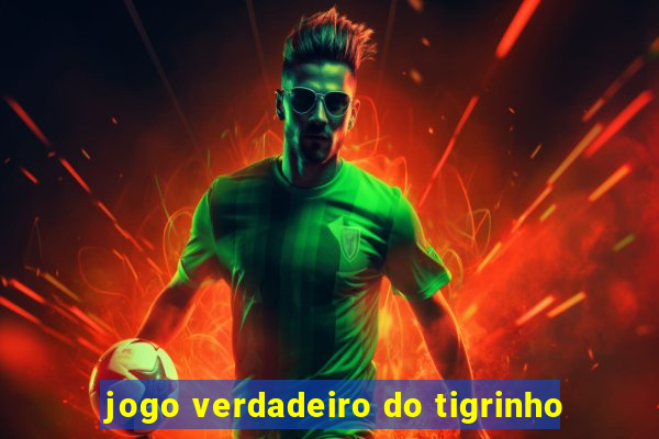 jogo verdadeiro do tigrinho