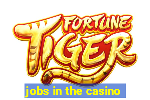 jobs in the casino