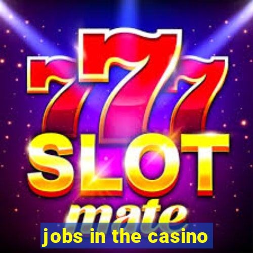 jobs in the casino