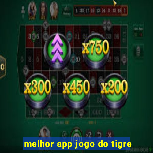 melhor app jogo do tigre