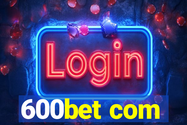 600bet com