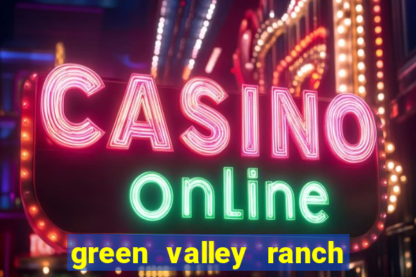 green valley ranch resort spa casino