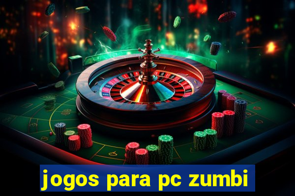 jogos para pc zumbi