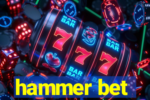 hammer bet