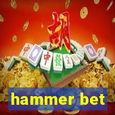 hammer bet