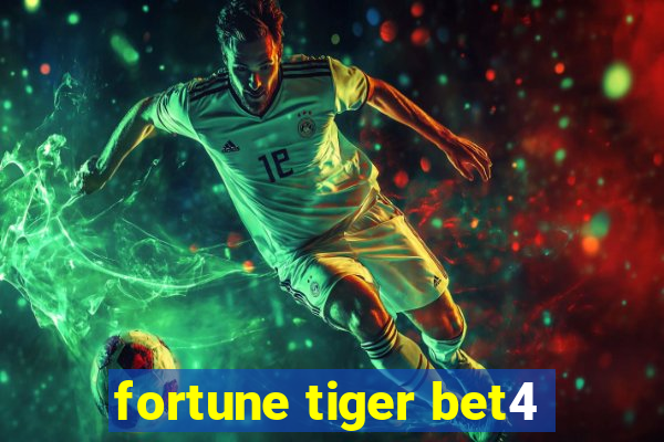 fortune tiger bet4