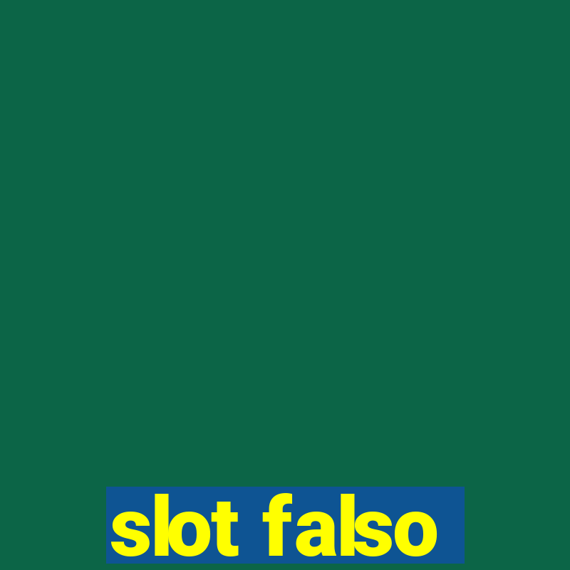 slot falso