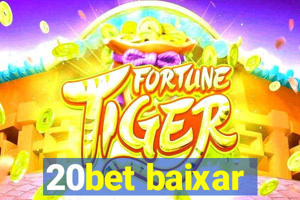 20bet baixar