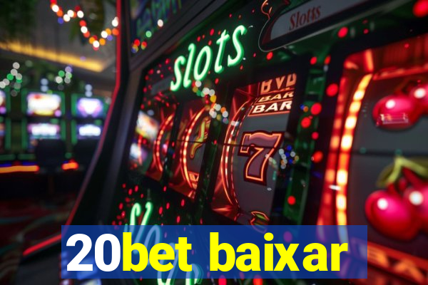 20bet baixar