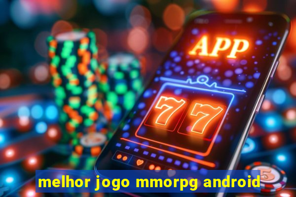 melhor jogo mmorpg android