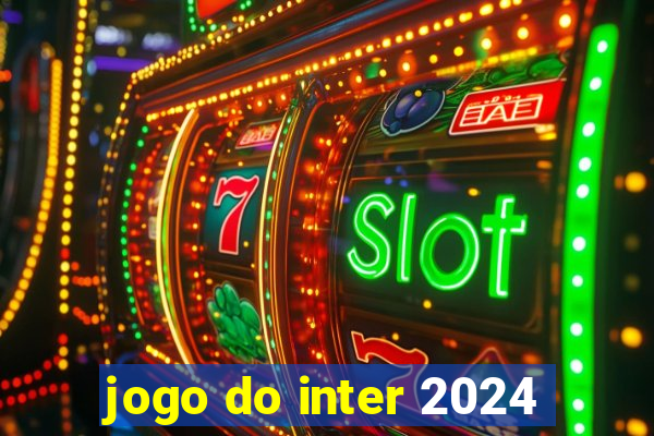 jogo do inter 2024