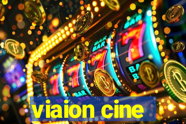 viaion cine