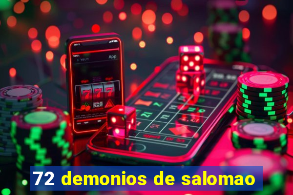 72 demonios de salomao