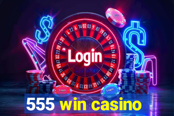 555 win casino