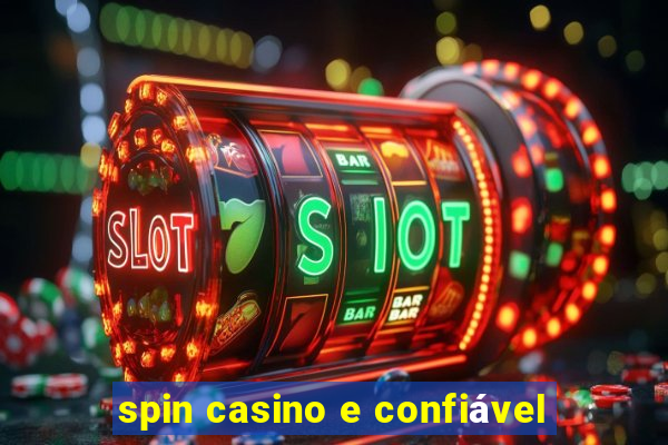 spin casino e confiável